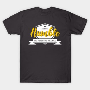 Stay Humble T-Shirt